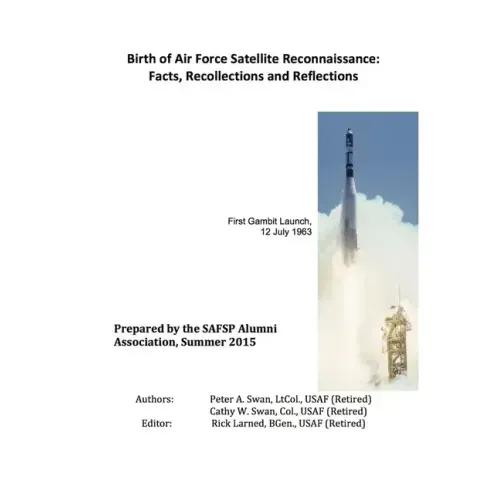Birth of Air Force Satellite Reconnaissance: Facts, Recollections and Reflections