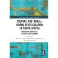 Culture and Rural-Urban Revitalisation in South Africa: Indigenous Knowledge, Policies, and Planning