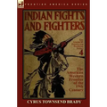 Indian Fights & Fighters of the American Western Frontier of the 19th Century