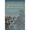 Opening Manassas: The Iron Brigade, Stonewall Jackson, and the Battle on Brawner's Farm, August 28, 1862