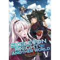 Skeleton Knight in Another World (Light Novel) Vol. 5