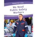 We Need Public Safety Workers