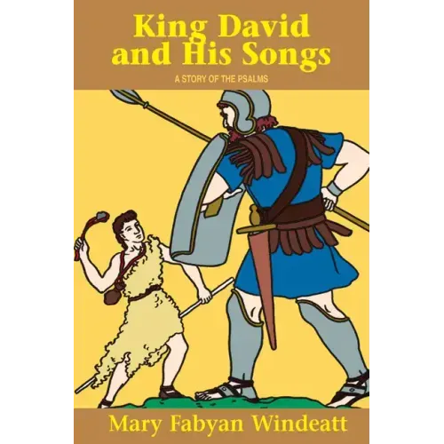 King David & His Songs: A Story of the Psalms