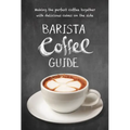 Barista Coffee Guide: Making the Perfect Coffee Together with Delicious Cakes on the Side