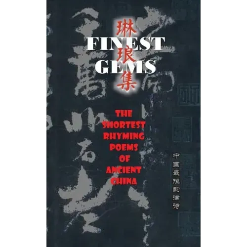 Finest Gems: The Shortest Rhyming Poems of Ancient China