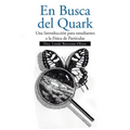 En Busca del Quark: Una Introduccion Par Estudiantes a la Fisica de Particulas