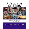A Study of Religion: 'Prehistory to the Present'
