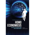 The Rise and Fall of Homo Economicus: The Myth of the Rational Human and the Chaotic Reality