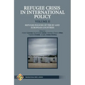 Refugee Crisis in International Policy Volume II - Refugee Policies of The EU and European Countries