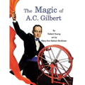 The Magic of A.C. Gilbert