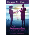 The Handmaiden's Handbook: A Spiritual Guide for Women Who Serve Women Leaders God's Way Volume One A Divine Assignment