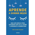 Aprende a dormir mejor: Una guía básica para entender qué es el sueño y aprender a dormir bien