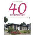 40 Remembered: (The 40-year History of the Beaver Dam Senior Center)