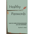 Healthy Passwords: Learn to make strong passwords you can remember