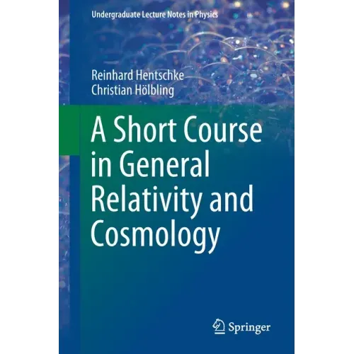 A Short Course in General Relativity and Cosmology