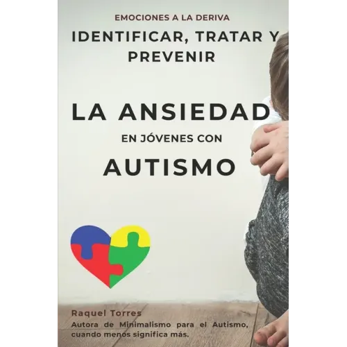 Emociones a la deriva: Identificar, prevenir y tratar la ansiedad en jóvenes con autismo