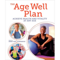 The Age Well Plan: Achieve Health and Vitality at Any Age
