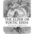 The Elder or Poetic Edda (Illustrated)