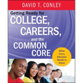 Getting Ready for College, Careers, and the Common Core: What Every Educator Needs to Know