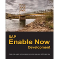 SAP Enable Now Development: Create high-quality training material and online help using SAP Enable Now