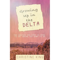 Growing Up in the Delta: The Choices You Have to Make to Get Where You Want to Go