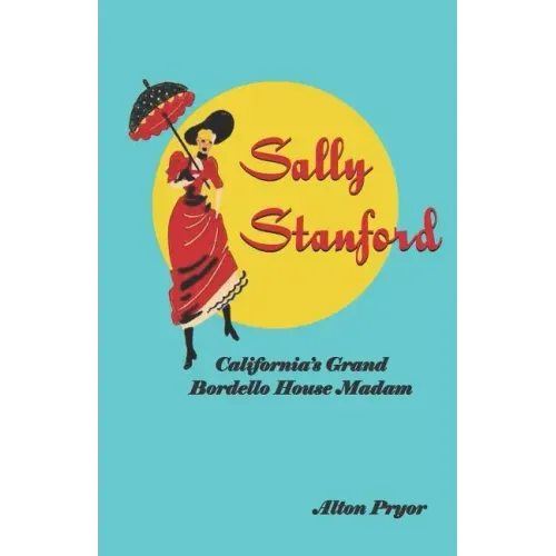 Sally Stanford: California's Grand Bordello House Madam