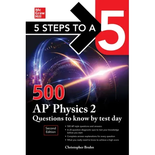 5 Steps to a 5: 500 AP Physics 2 Questions to Know by Test Day, Second Edition