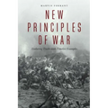 New Principles of War: Enduring Truths with Timeless Examples