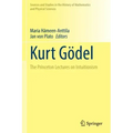 Kurt Gödel: The Princeton Lectures on Intuitionism