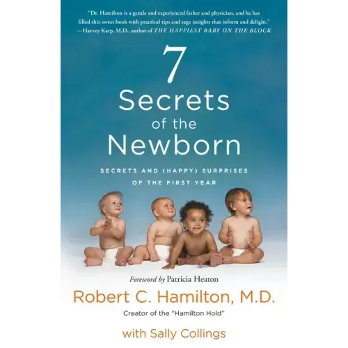 7 Secrets of the Newborn: Secrets and (Happy) Surprises of the First Year