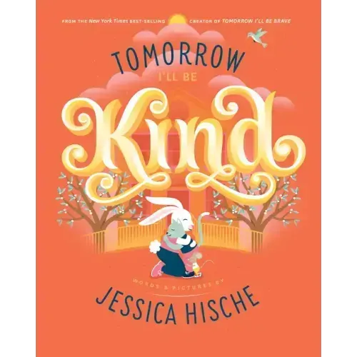 Tomorrow I'll Be Kind