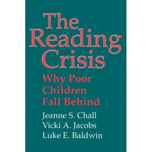 The Reading Crisis: Why Poor Children Fall Behind