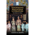 Sinophone Malaysian Literature: Not Made in China