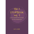 HSK 3 Storybook Vol 3: Stories in Simplified Chinese and Pinyin, 600 Word Vocabulary Level