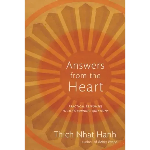 Answers from the Heart: Practical Responses to Life's Burning Questions
