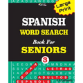 Large Print SPANISH WORD SEARCH Book For SENIORS; VOL.3