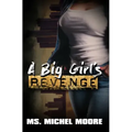 A Big Girl's Revenge