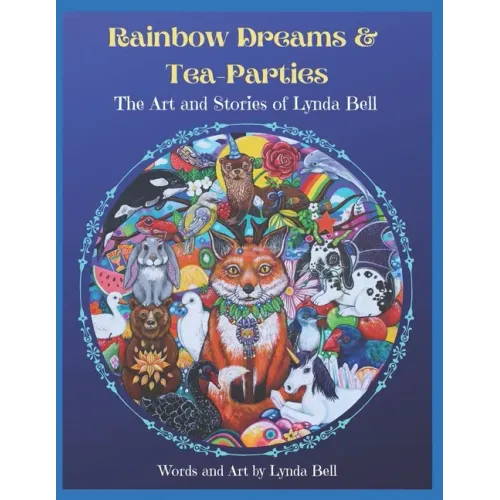 Rainbow Dreams and Tea-Parties: The Art and Stories of Lynda Bell