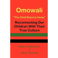 Omowali: The Child Returns Home - Reconnecting Our Children with Their True Culture