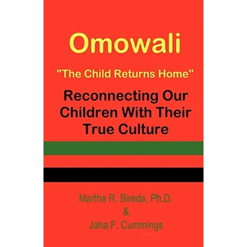 Omowali: The Child Returns Home - Reconnecting Our Children with Their True Culture