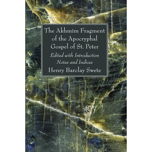 The Akhmîm Fragment of the Apocryphal Gospel of St. Peter