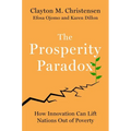 The Prosperity Paradox: How Innovation Can Lift Nations Out of Poverty