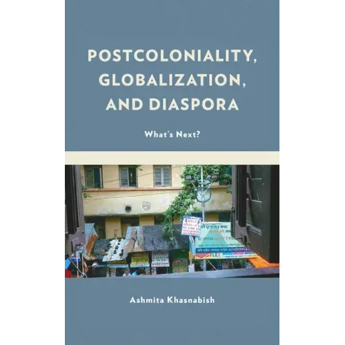 Postcoloniality, Globalization, and Diaspora