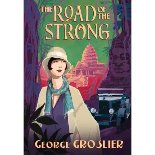 The Road of the Strong: A Romance of Colonial Cambodia