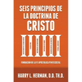 Seis Principios de la Doctrina de Cristo: Fundación de la Fe Apostólica Pentecostal