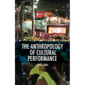 The Anthropology of Cultural Performance
