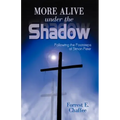 More Alive Under the Shadow