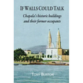 If Walls Could Talk: Chapala's historic buildings and their former occupants