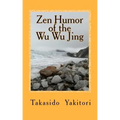 Zen Humor of the Wu Wu Jing: Koans of Questionable Provenance