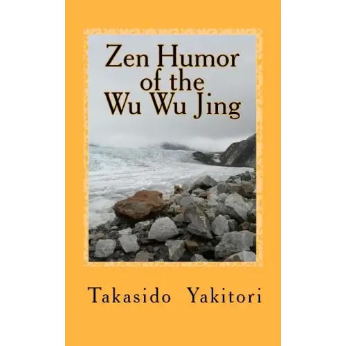 Zen Humor of the Wu Wu Jing: Koans of Questionable Provenance